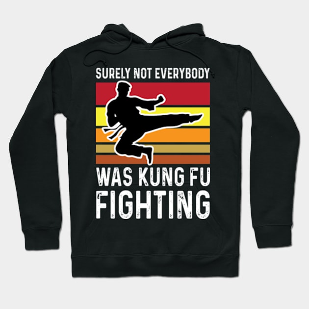 surely not everybody was kung fu fighting Hoodie by Emma Creation